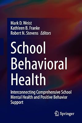 School Behavioral Health: Interconnecting Comprehensive School Mental Health and Positive Behavior Support