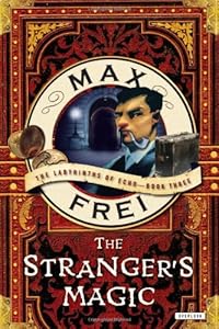 The Stranger's Magic: The Labyrinths of Echo, Book Three