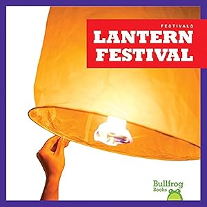 Lantern Festival (Bullfrog Books: Festivals)