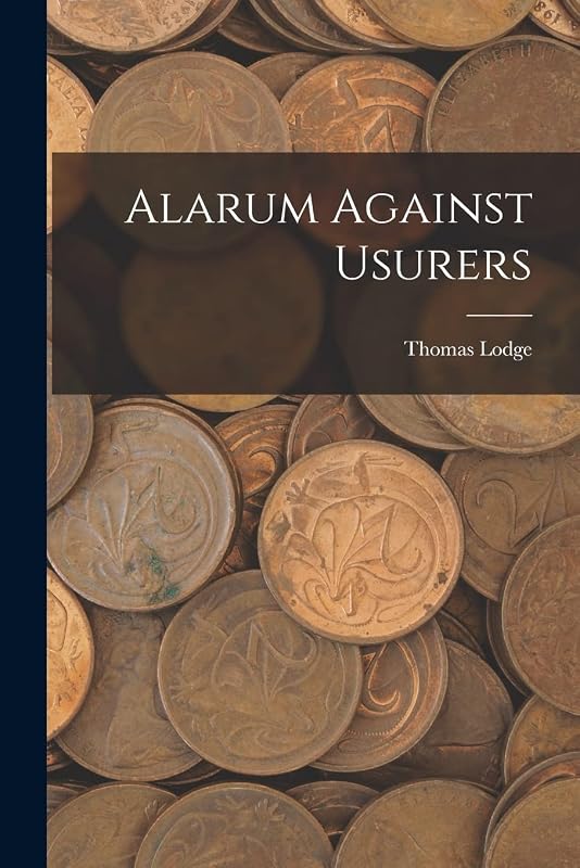 Alarum Against Usurers by Thomas Lodge