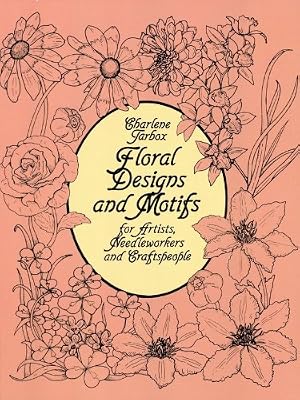 Floral Designs and Motifs for Artists, Needleworkers and Craftspeople