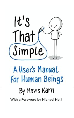 It's That Simple: A User's Manual for Human Beings
