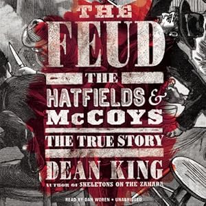 The Feud: The Hatfields &amp; McCoys: The True Story