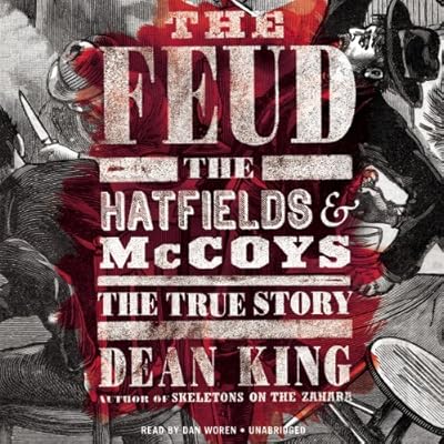 The Feud: The Hatfields &amp; McCoys: The True Story