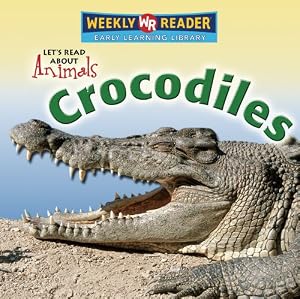 Crocodiles (Let's Read About Animals)