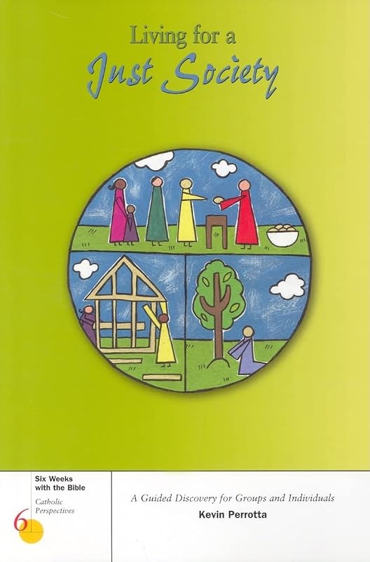 Living for a Just Society (Six Weeks with the Bible) by Mr. Kevin Perrotta