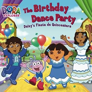 The Birthday Dance Party: Daisy's Fiesta de Quincea&Atilde;&fnof;&Acirc;&plusmn;era