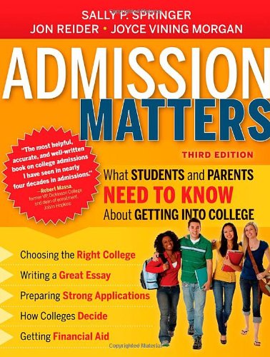 Admission Matters: What Students and Parents Need to Know About Getting into College by Sally P. Springer