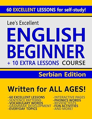 Lee’s Excellent English Beginner Course + 10 Extra Lessons - Serbian Edition (Lee’s Excellent English Books - Serbian Edition)