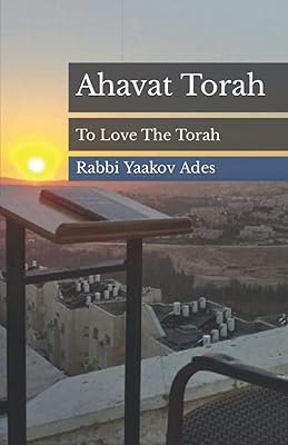 Ahavat Torah: To Love The Torah
