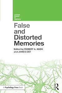 False and Distorted Memories (Current Issues in Memory) by Robert A. Nash