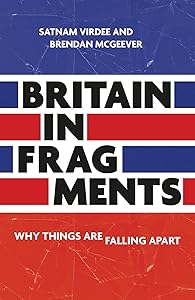Britain in fragments: Why things are falling apart by Satnam Virdee