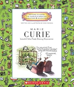 Marie Curie: Scientist Who Made Glowing Discoveries