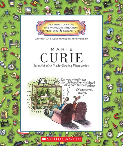 Marie Curie: Scientist Who Made Glowing Discoveries by Mike Venezia
