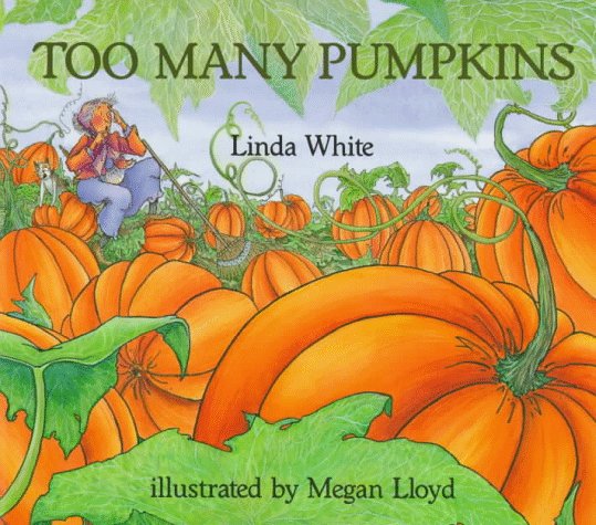 Too Many Pumpkins by Linda White