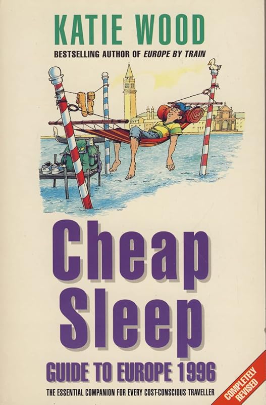Cheap Sleep Guide to Europe by Katie Wood
