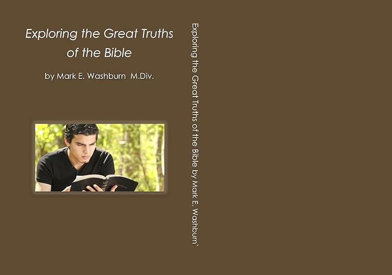Exploring the Great Truths of the Bible by Mark Washburn