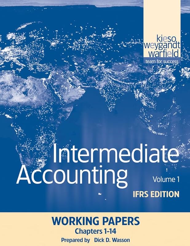 Intermediate Accounting, Working Papers, Volume 1: IFRS Edition by Donald E. Kieso