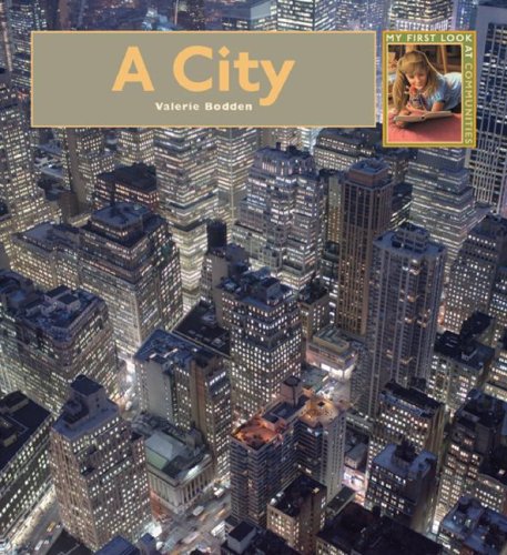 A City (My First Look At: Communities) by Valerie Bodden