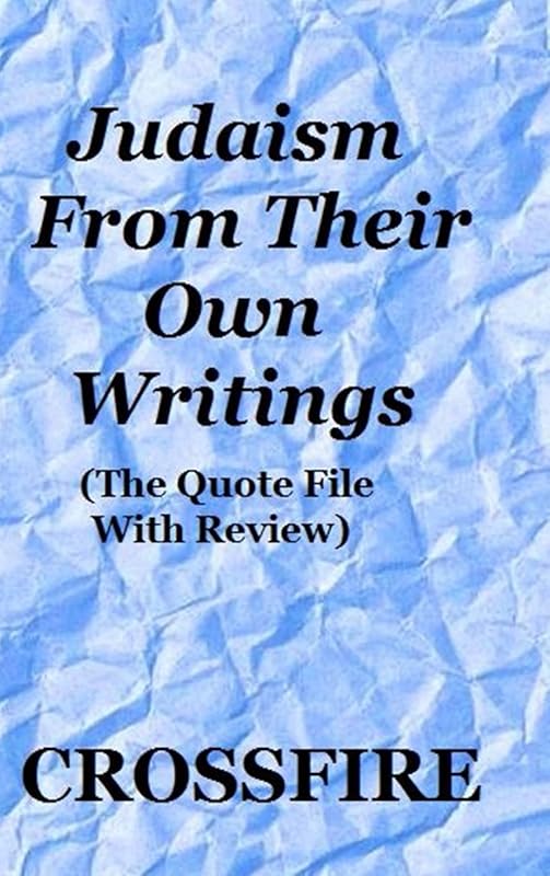 Judaism From Their Own Writings by Crossfire