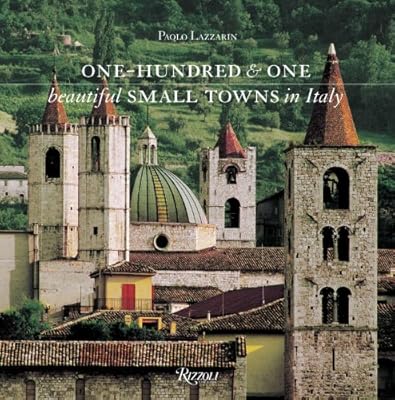 One Hundred &amp; One Beautiful Small Towns in Italy