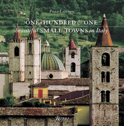 One Hundred &amp; One Beautiful Small Towns in Italy by Paolo Lazzarin