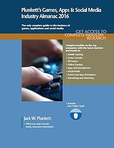 Plunkett's Games, Apps & Social Media Industry Almanac 2016: Games, Apps & Social Media Industry Market Research, Statistics, Trends & Leading Companies by Jack W. Plunkett