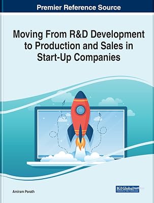 Moving from R&d Development to Production and Sales in Start-up Companies: Emerging Research and Opportunities