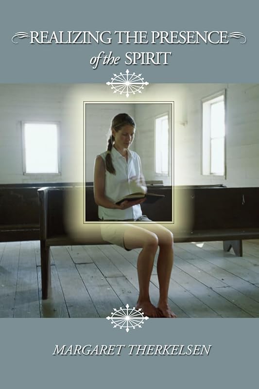 Realizing the Presence of the Spirit by Margaret Therkelsen