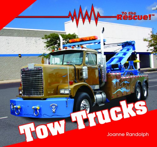 Tow Trucks (To the Rescue!) by Joanne Randolph