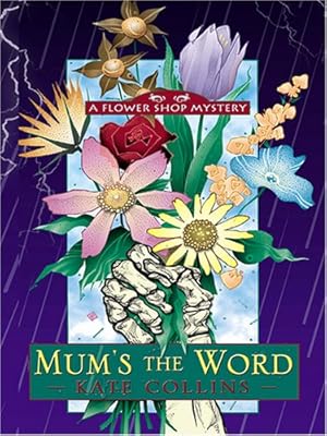 Mum's the Word (Flower Shop Mysteries, No. 1)