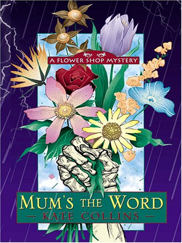 Mum's the Word (Flower Shop Mysteries, No. 1) by Kate Collins