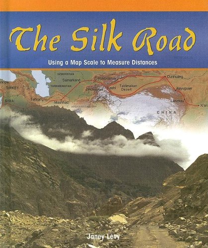 The Silk Road:: Using a Map Scale to Measure Distances (Powermath) by Janey Levy
