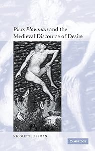 'Piers Plowman' and the Medieval Discourse of Desire (Cambridge Studies in Medieval Literature, Series Number 59) by Nicolette Zeeman