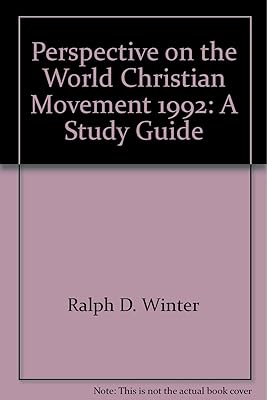 Perspective on the World Christian Movement, 1992 A Study Guide (1992 publication)