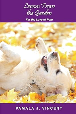 Lessons From the Garden: For the Love of Pets