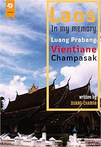 Laos in my memory.: LUANG PRABANG, VIENTAINE, CHAMPASAK. by DUANG JUMPA
