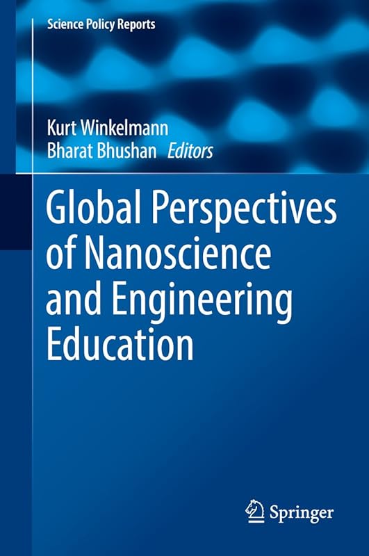 Global Perspectives of Nanoscience and Engineering Education (Science Policy Reports) by Kurt Winkelmann