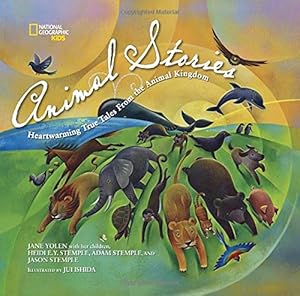 National Geographic Kids Animal Stories: Heartwarming True Tales from the Animal Kingdom