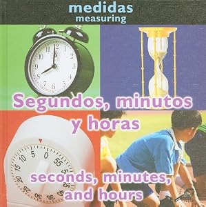 Segundos, minutos y horas/Seconds, Minutes, and Hours