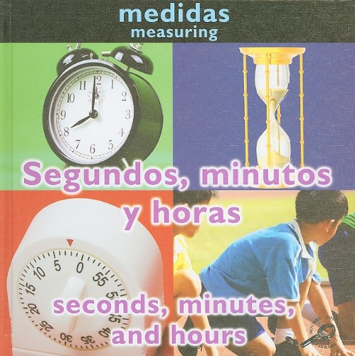 Segundos, minutos y horas/Seconds, Minutes, and Hours by Holly Karapetkova