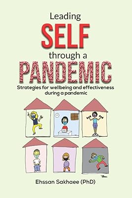 Leading Self through a Pandemic: Strategies for wellbeing and effectiveness during a pandemic
