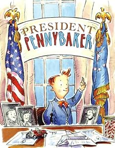 President Pennybaker (Paula Wiseman Books)
