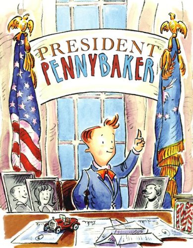 President Pennybaker (Paula Wiseman Books) by Kate Feiffer