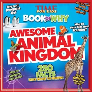 TIME For Kids Book of Why: Awesome Animal Kingdom