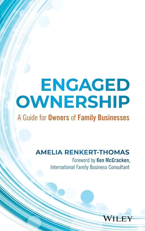 Engaged Ownership: A Guide for Owners of Family Businesses by Amelia Renkert-Thomas