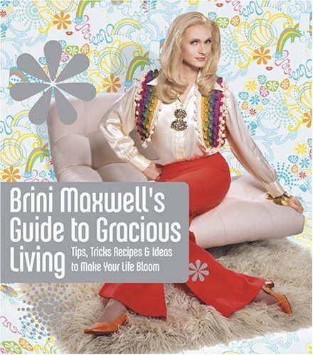 BRINI MAXWELL'S GUIDE TO GRACIOUS LIVING: TIPS, TRICKS, **Mint Condition**
