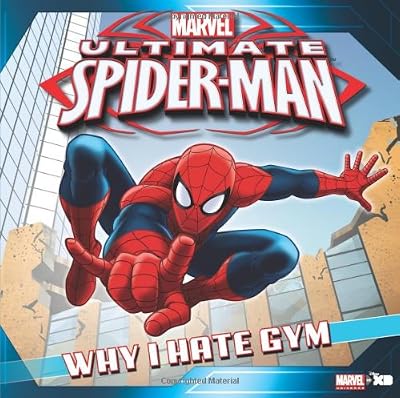 Ultimate Spider-Man: Why I Hate Gym: Based on the hit TV Show from Marvel Animation
