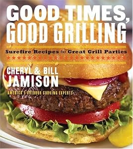 GOOD TIMES GOOD GRILLING by Cheryl Alters Jamison
