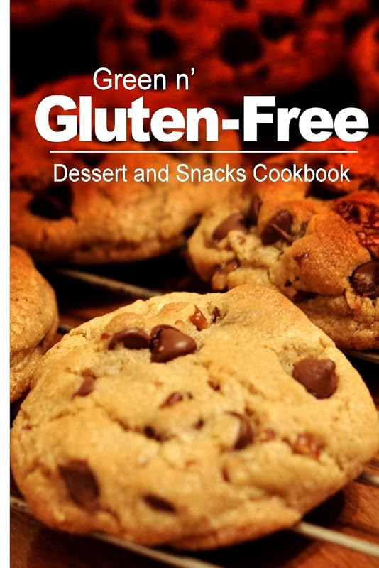Green n' Gluten-Free - Dessert and Snacks Cookbook: Gluten-Free cookbook series for the real Gluten-Free diet eaters by Green n' Gluten Free 2 Books